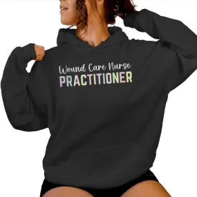 Appreciation Week Wound Care Nurse Practitioner Women Hoodie