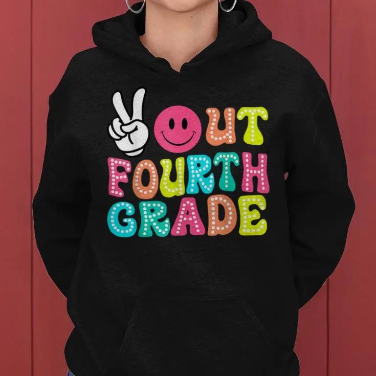 Peace Out 4Th Grade Graduation Class 2024 Last Day Of School Women Hoodie